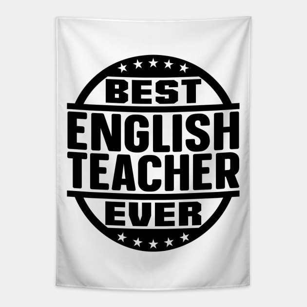 Best English Teacher Ever Tapestry by colorsplash