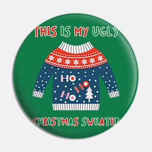 This Is My Ugly Christmas Sweater Pin