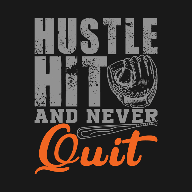 Hustle Hit and Never Quit by HappyInk