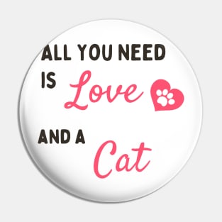 Love And A Cat Cats Lover That's All What You Need Pin