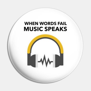 When Words Fail Music Speak Pin