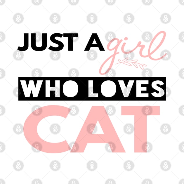 Just A Girl Who Loves Cat by Happy - Design