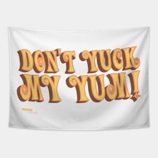 Don't Yuck My Yum! Tapestry