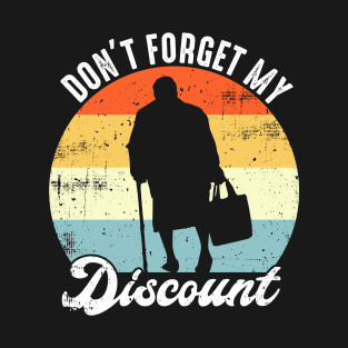 Don't Forget My Discount T-Shirt