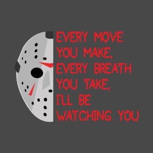 I'll be watching you T-Shirt