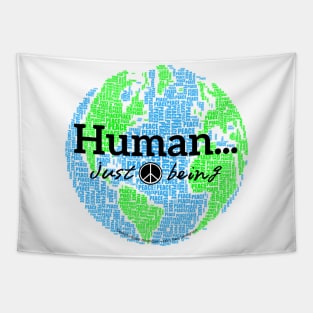 Human...just being peace on earth Tapestry