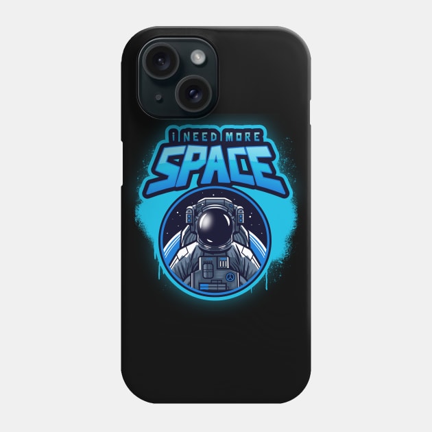 I Need More Space Classic Galaxy Popular Quote for the Sci Fi Lovers Phone Case by Naumovski