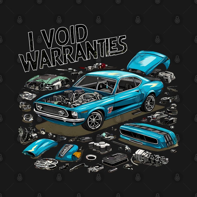 I void Warranties DIY Car Warranty ruined automotive Tee 7 by Inkspire Apparel designs
