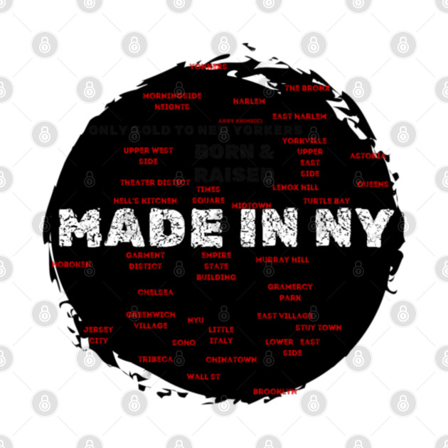 Made In NY Map Born & Raised By Abby Anime (c) by Abby Anime