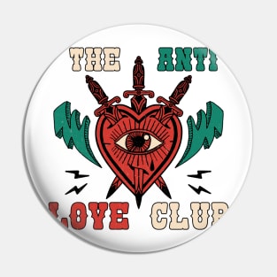 The Anti Love Club Pin