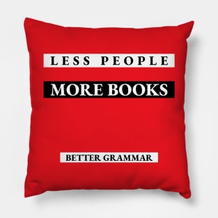 Less people, more books, better grammar Pillow