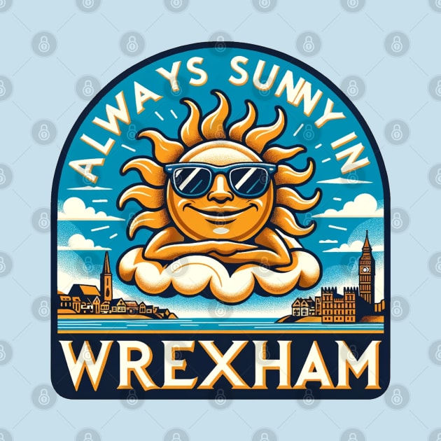 Always Sunny in Wrexham - Lounging Sun by Retro Travel Design