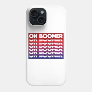 OK BOOMER Phone Case