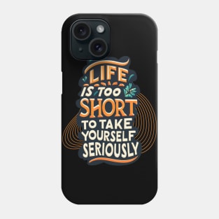 Life is too short Phone Case