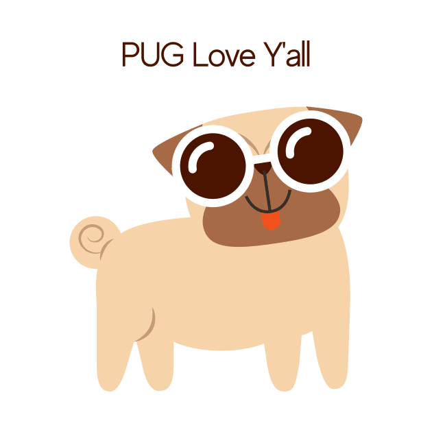 Pug Love Y'all by TeeMyTee