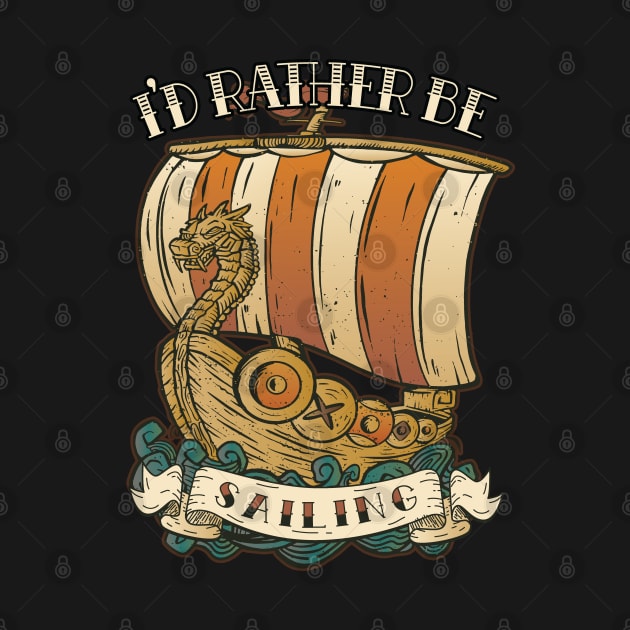 I’d Rather be Sailing - Tattoo Inspired Graphic by Graphic Duster