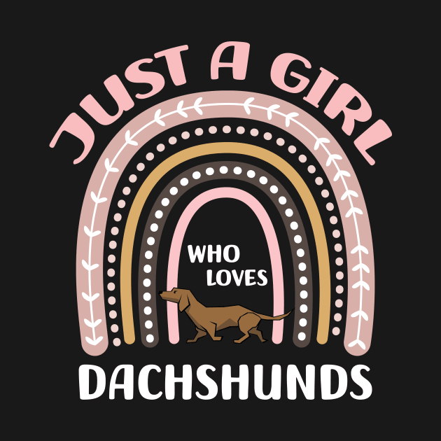 Dachshund Just A Girl Who Loves Dachshunds Cute Dachshund by DesignergiftsCie