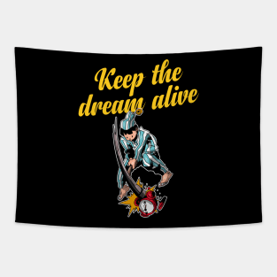 " Keep The Dream Alive " Tapestry