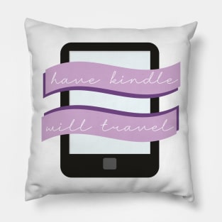 Have Kindle Will Travel Pillow