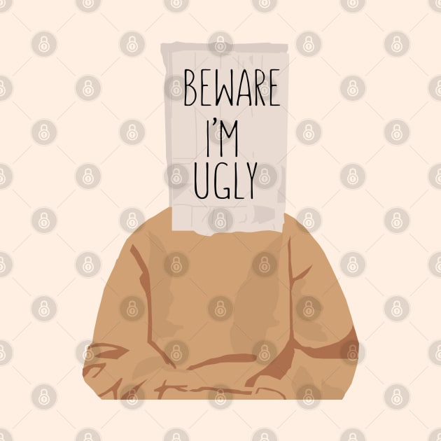 Beware i'm ugly by NJORDUR