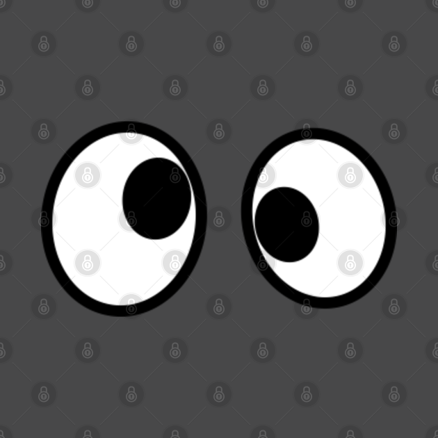 Wiggle eyes / googly eyes funny silly eyes Wiggle Eyes TShirt