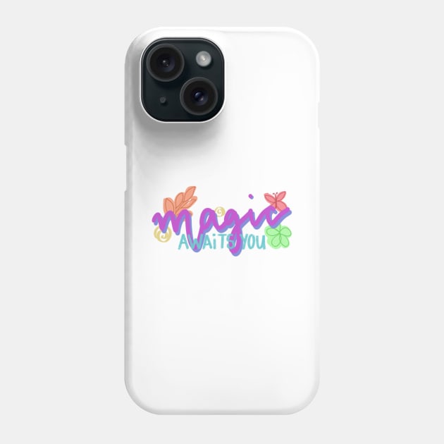 magic awaits you Phone Case by EdenAtencio04