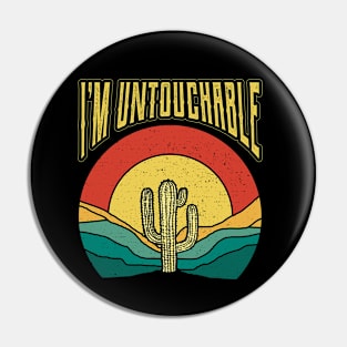 Im Untouchable Plant Nature Succulents Punny Cactus Pin