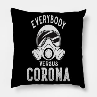 Everybody vs corona Pillow