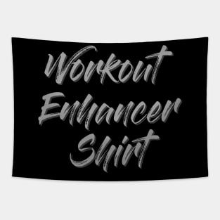 Workout Enhancer Shirt (funny claim) Tapestry