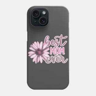 Best Mom Ever Floral Mother's Day Phone Case