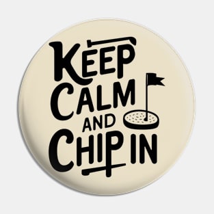 Keep Calm and Chip In Golfer Pin
