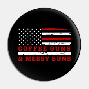 Coffee Guns and Messy Buns Pin