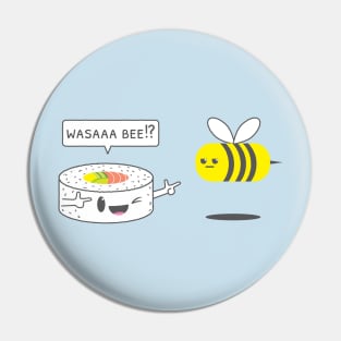 Wasaaa Bee!? Pin