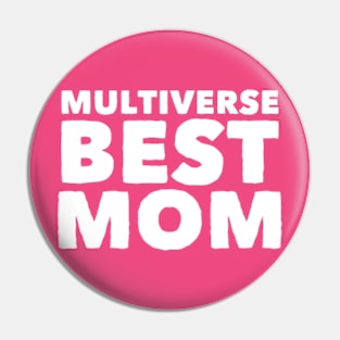 Multiverse Best Mom Pin