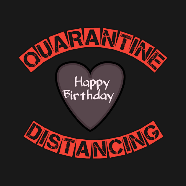 Quarantine, distancing happy birthday by Ehabezzat