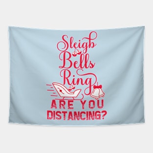 Sleigh Bells Ring Are You Distancing? Tapestry