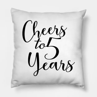 Cheers To 5 Years - 5th Birthday - Anniversary Pillow