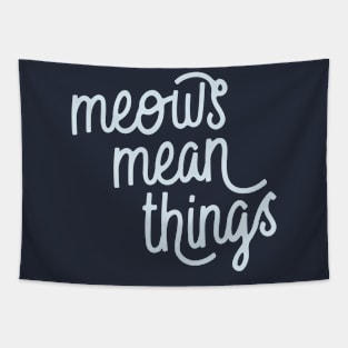 Meows Mean Things (Pattens Blue) Tapestry