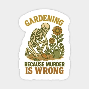 Gardening Because Murder Is Wrong – Retro Skeleton Magnet
