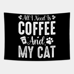 All I Need Is Coffee And My Cat Tapestry