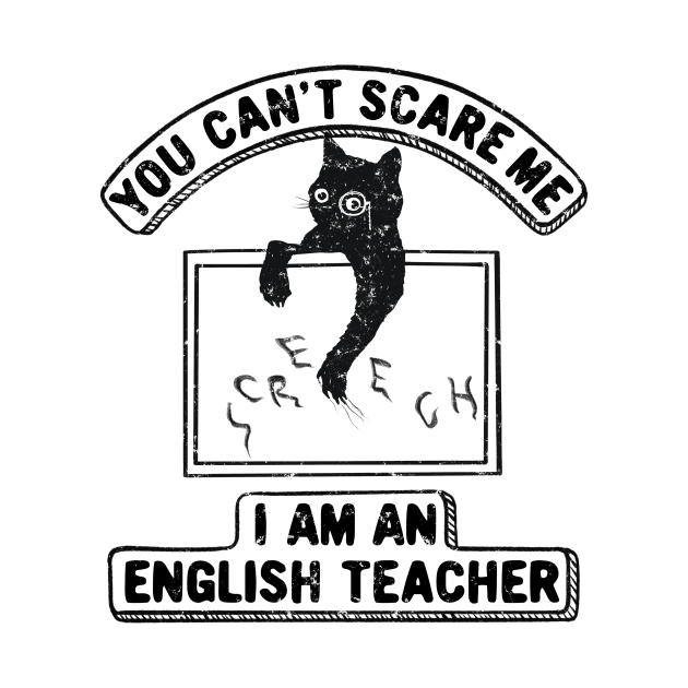 You Can't Scare Me. I Am An English Teacher, Funny Cat Lover by SilverLake