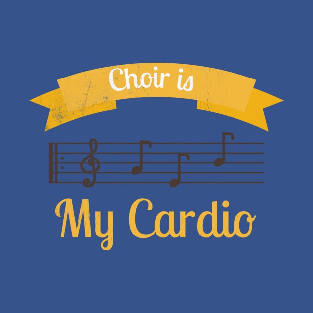 Choir Is My Cardio by Tamie