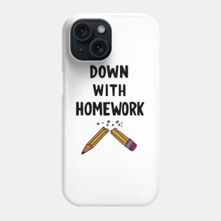 Down with Homework Phone Case