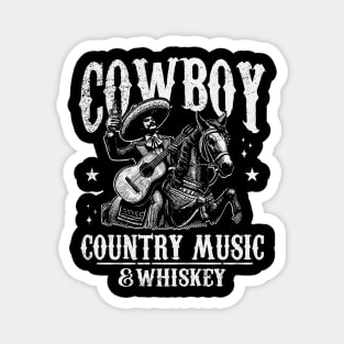 Cowboy; country music; whiskey; country and western; wild west; horse; guitar; Mexican; Mexico; bourbon; outlaw; Texas; vintage; music; hombre; retro; gift; husband; boyfriend; dad Magnet