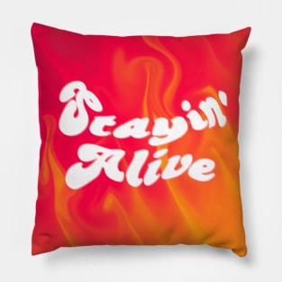 Stayin' Alive Pillow