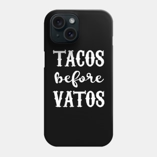 Tacos Before Vatos - Latina tshirt Phone Case