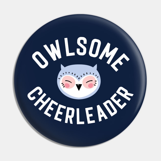 Owlsome Cheerleader Pun - Funny Gift Idea Pin by BetterManufaktur