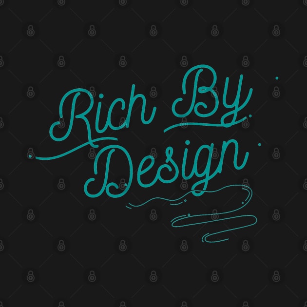 Rich By Design by Trader Shirts