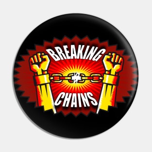 Breaking the chains Pin