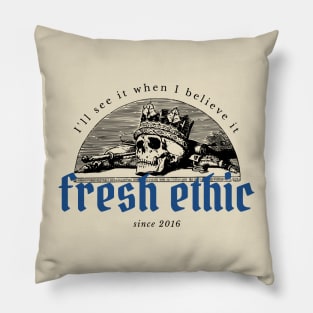 I'll See It When I Believe It - Since 2016 Pillow